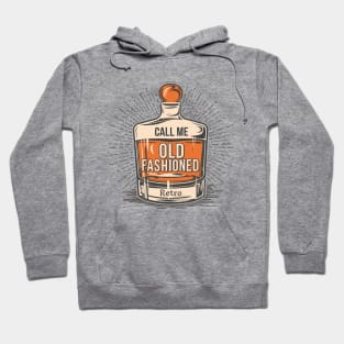 Call Me Old Fashioned, Retro, Whiskey Lover. Hoodie
